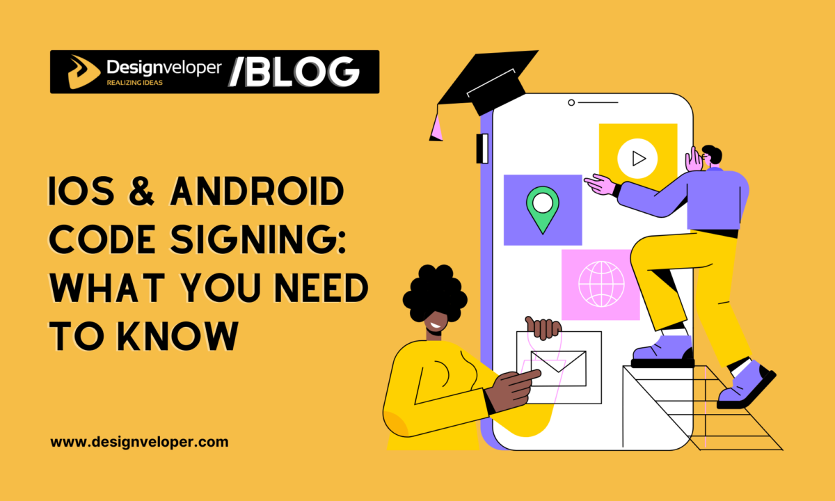 iOS & Android Code Signing: What You Need To Know